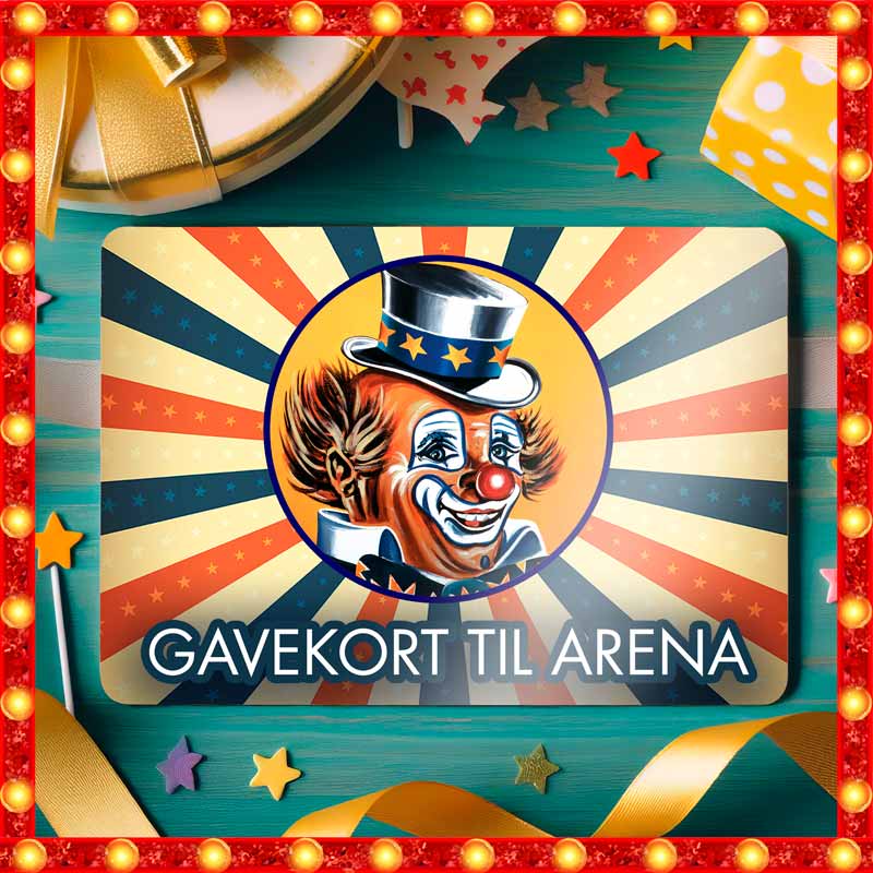 Giv et gavekort til Cirkus Arena